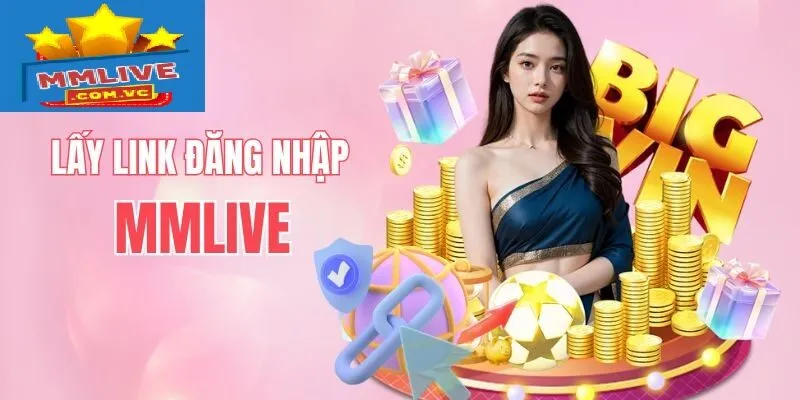 Đăng nhập MMLive giúp người chơi được trải nghiệm nhiều dịch vụ