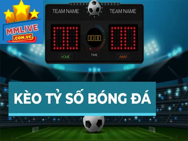 Tìm hiểu về kèo tỷ số tại MMLive?