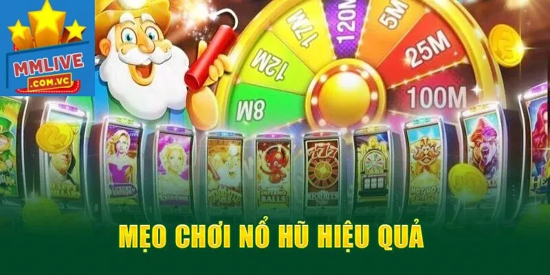 Mẹo chơi nổ hũ Cq9 hiệu quả